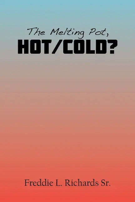 The Melting Pot, Hot/Cold? - Paperback