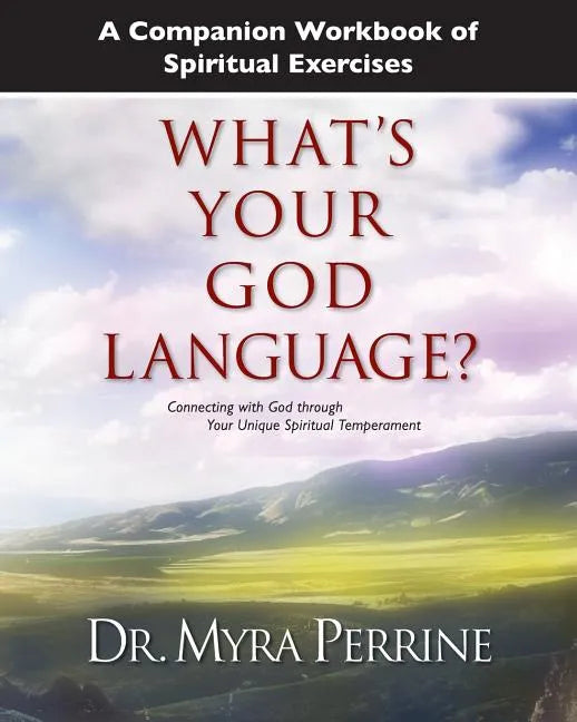 A Companion Workbook of Spiritual Exercises for What's Your God Language? - Paperback