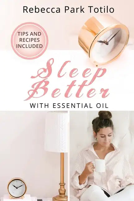 Sleep Better With Essential Oil - Paperback