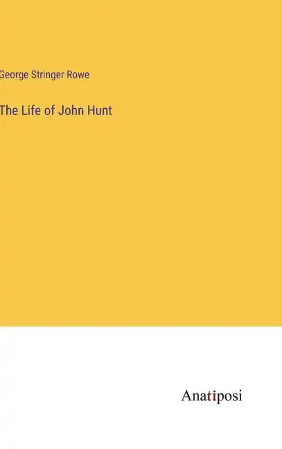 The Life of John Hunt - Hardcover