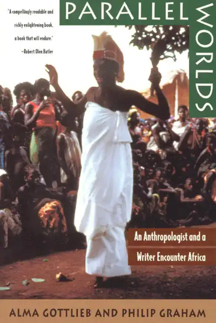 Parallel Worlds: An Anthropologist and a Writer Encounter Africa - Paperback
