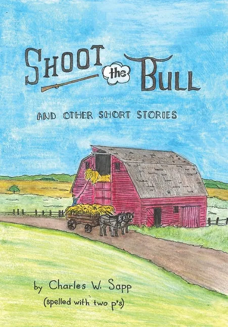 Shoot the Bull: And Other Short Stories - Hardcover
