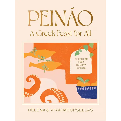 Pein痂: A Greek Feast for All: Recipes to Feed Hungry Guests - Hardcover