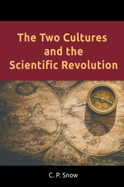 The Two Cultures and the Scientific Revolution - Paperback