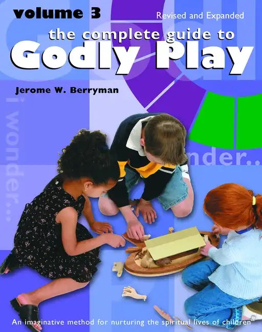 The Complete Guide to Godly Play: Revised and Expanded: Volume 3 - Paperback