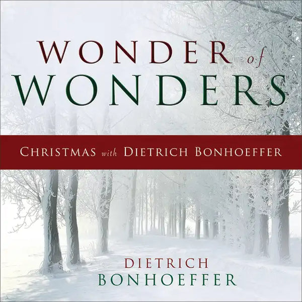 Wonder of Wonders: Christmas with Dietrich Bonhoeffer - Hardcover