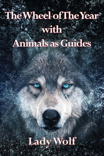 Wheel of The Year with Animals as Guides - Paperback