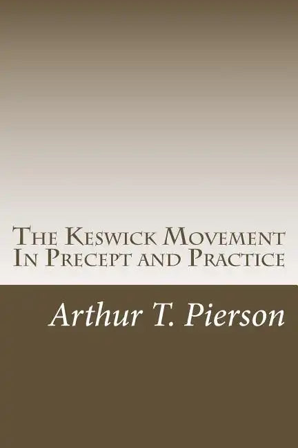 The Keswick Movement In Precept and Practice - Paperback