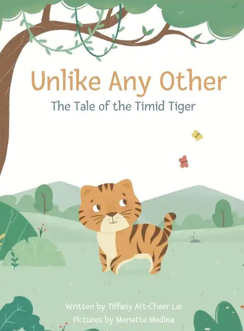 Unlike Any Other: The Tale of the Timid Tiger - Hardcover