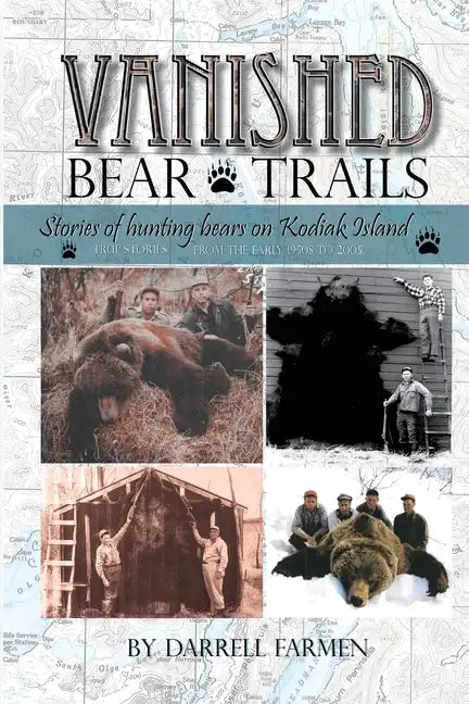 Vanished: Stories of hunting bears on Kodiak Island - Paperback