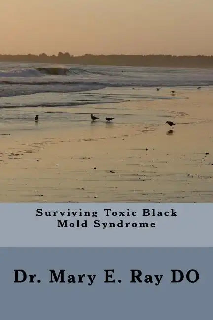 Surviving Toxic Black Mold Syndrome - Paperback