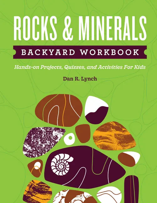 Rocks & Minerals Backyard Workbook: Hands-on Projects, Quizzes, and Activities for Kids - Paperback