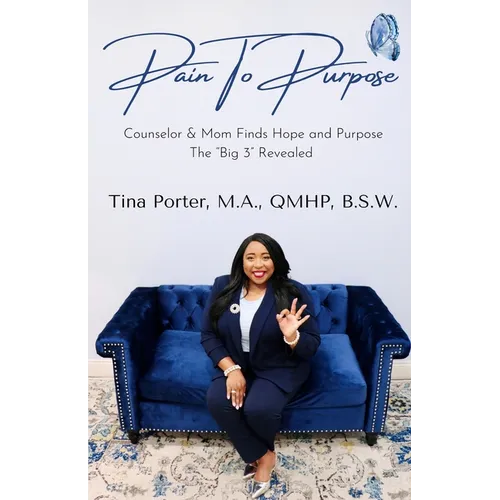 Pain to Purpose: Counselor/Mom Finds Hope and Purpose - Paperback