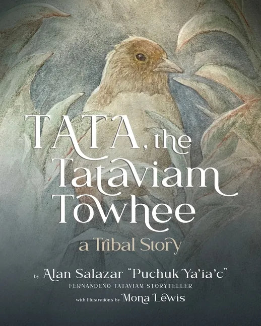 Tata the Tataviam Towhee: A Tribal Story - Paperback