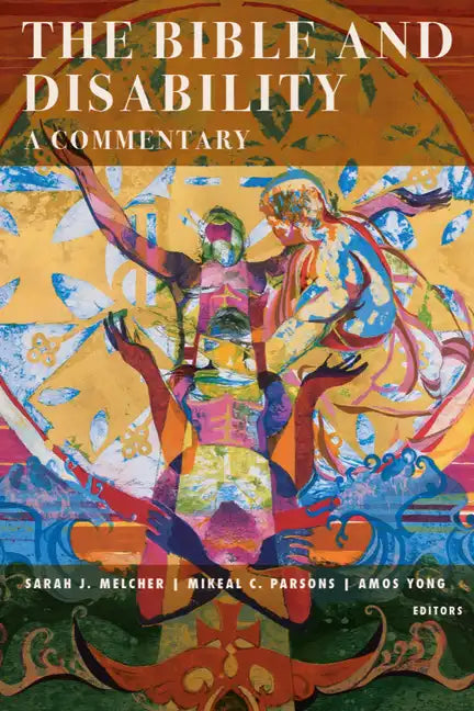 The Bible and Disability: A Commentary - Hardcover
