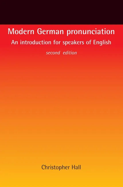 Modern German Pronunciation: An Introduction for Speakers of English - Paperback