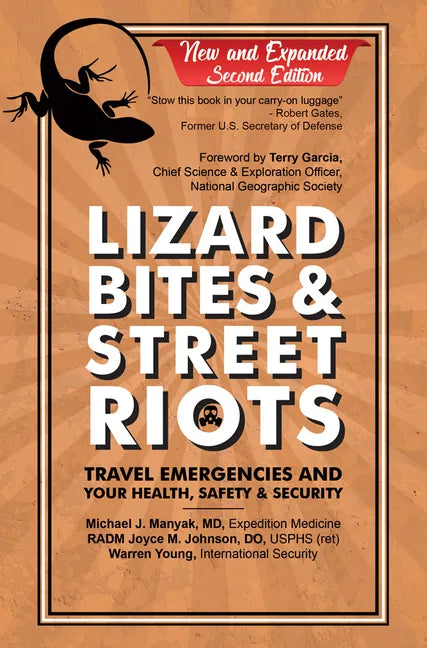 Lizard Bites & Street Riots: Travel Emergencies and Your Health, Safety, and Security - Hardcover