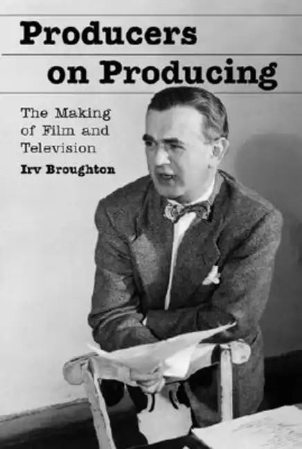 Producers on Producing: The Making of Film and Television - Paperback