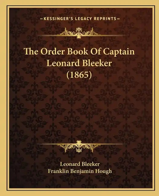 The Order Book of Captain Leonard Bleeker (1865) - Paperback
