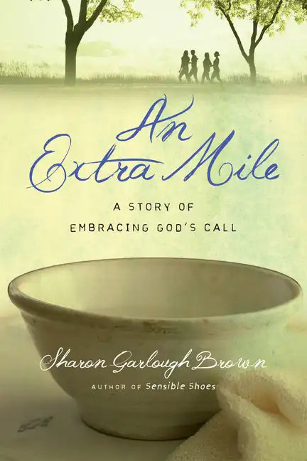 An Extra Mile: A Story of Embracing God's Call - Paperback
