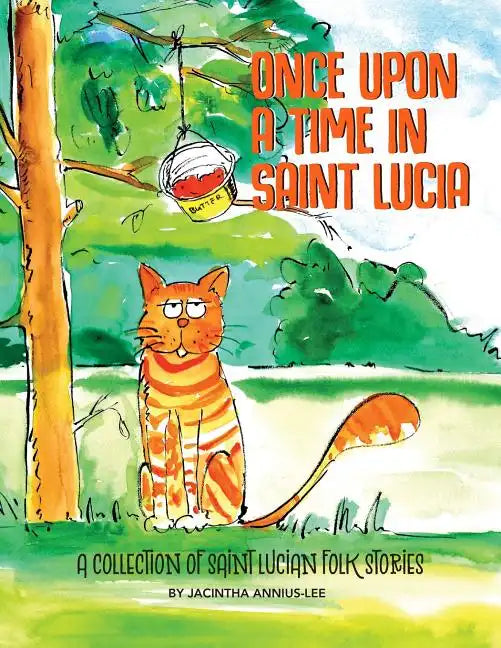 Once Upon A Time In Saint Lucia: A Collection Of Saint Lucian Folk Stories - Paperback