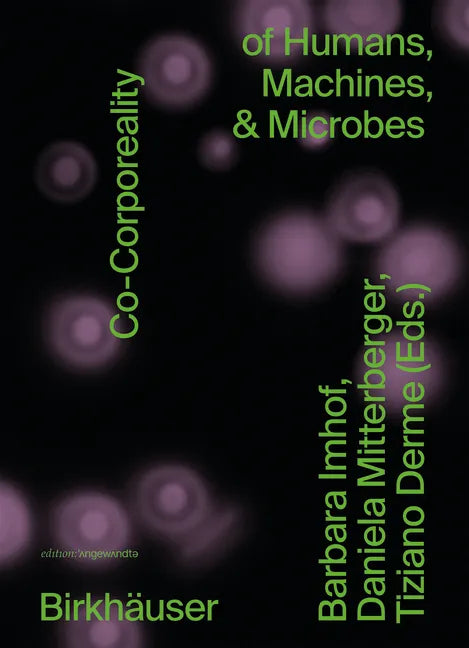 Co-Corporeality of Humans, Machines, & Microbes - Paperback