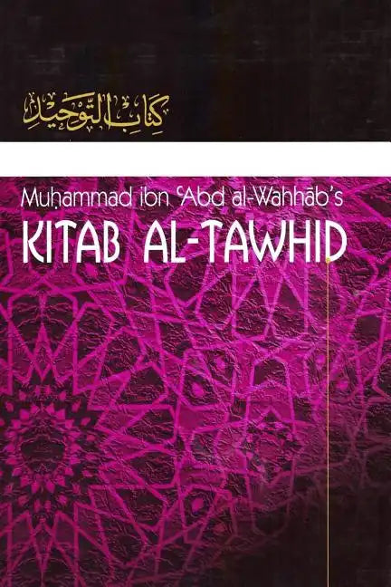 Kitaab At-Tawheed: The Book of Tawheed: [Original Version's English Translation] - Paperback