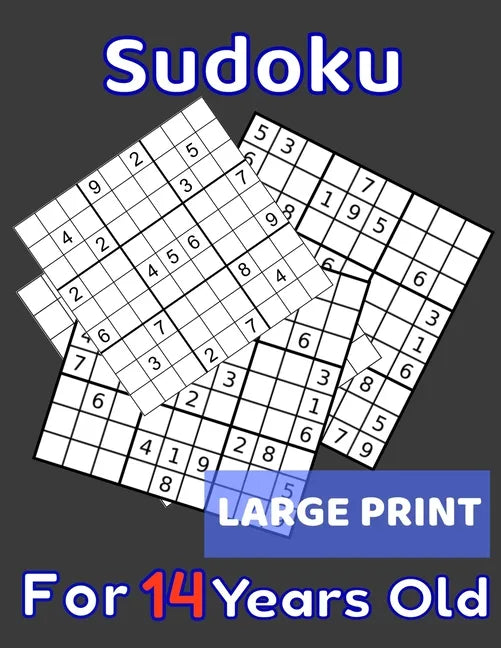 Sudoku For 14 Years Old Large Print: 80 Sudoku Puzzles Easy and Medium for Kids Age 14 With Solutions In The End. Cool Gift Idea For Birthday, Anniver - Paperback
