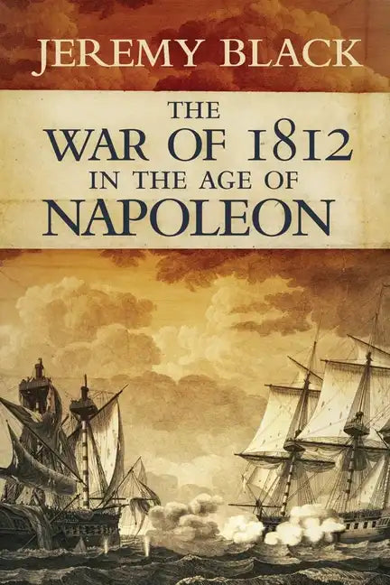 The War of 1812 in the Age of Napoleon: Volume 21 - Paperback