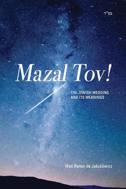 Mazal Tov!: The jewish Wedding and its meanings - Paperback
