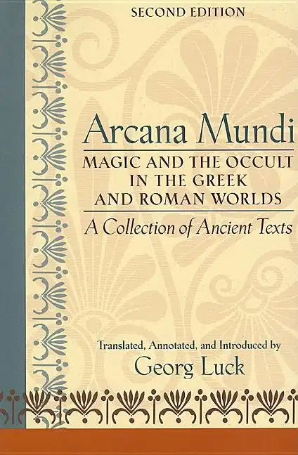 Arcana Mundi: Magic and the Occult in the Greek and Roman Worlds: A Collection of Ancient Texts - Paperback