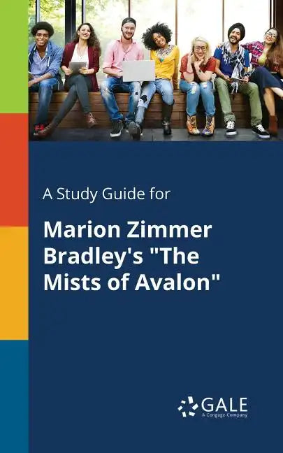 A Study Guide for Marion Zimmer Bradley's "The Mists of Avalon" - Paperback