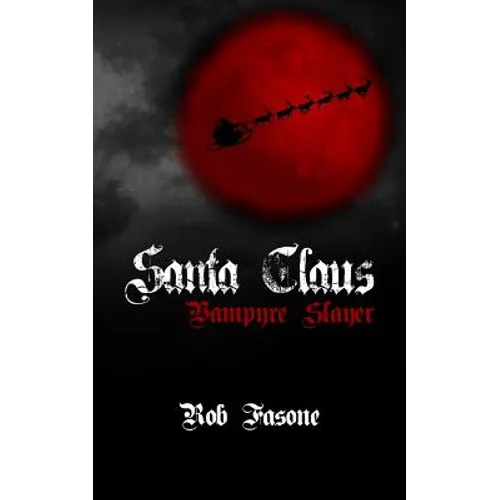 Santa Claus Vampyre Slayer - Paperback