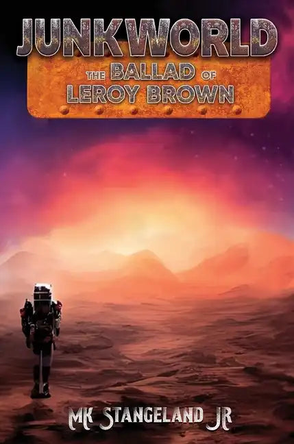 Junkworld: The Ballad of Leroy Brown - Hardcover