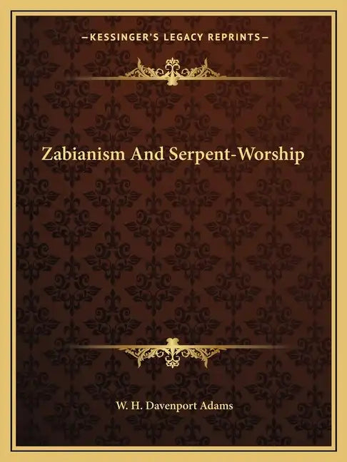 Zabianism and Serpent-Worship - Paperback
