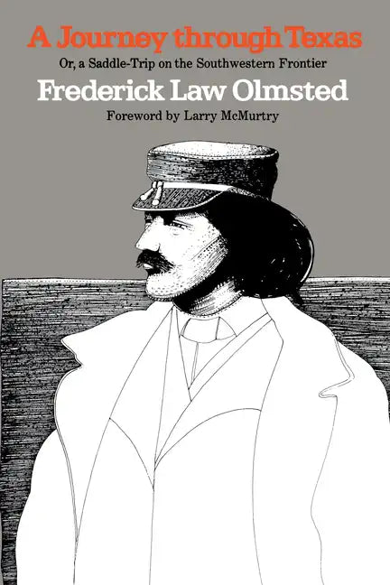 A Journey Through Texas; Or, a Saddle-Trip on the Southwestern Frontier - Paperback