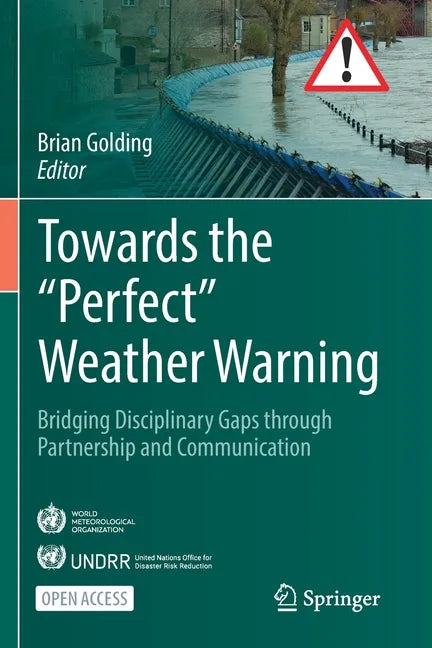 Towards the "Perfect" Weather Warning: Bridging Disciplinary Gaps Through Partnership and Communication - Paperback