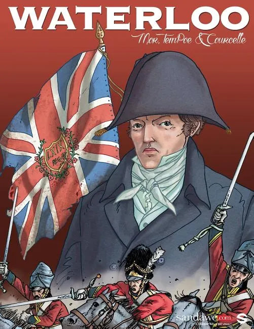 Waterloo: The AUTHENTIC reconstruction of the battle in a graphic novel - Paperback