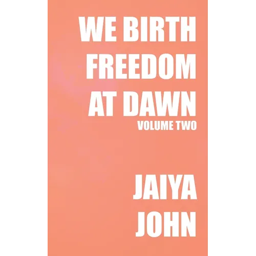 We Birth Freedom at Dawn: Volume Two - Paperback