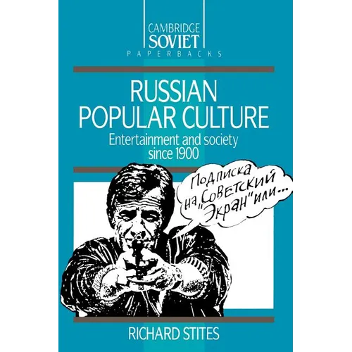 Russian Popular Culture: Entertainment and Society Since 1900 - Paperback
