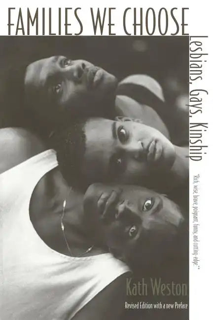 Families We Choose: Lesbians, Gays, Kinship - Paperback