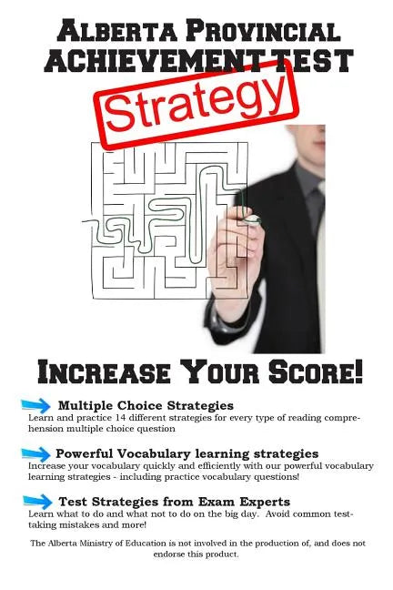 Alberta Provincial Achievement Test Strategy: Winning Multiple Choice Strategies for the Alberta Provincial Achievement Test - Paperback