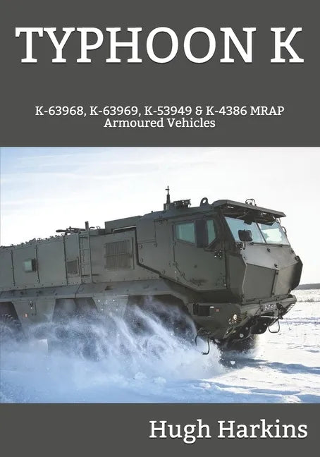Typhoon K: K-63968, K-63969, K-53949 & K-4386 MRAP Armoured Vehicles - Paperback