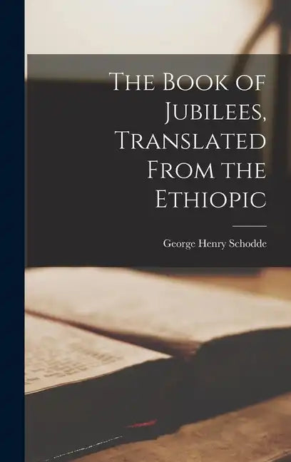 The Book of Jubilees, Translated From the Ethiopic - Hardcover