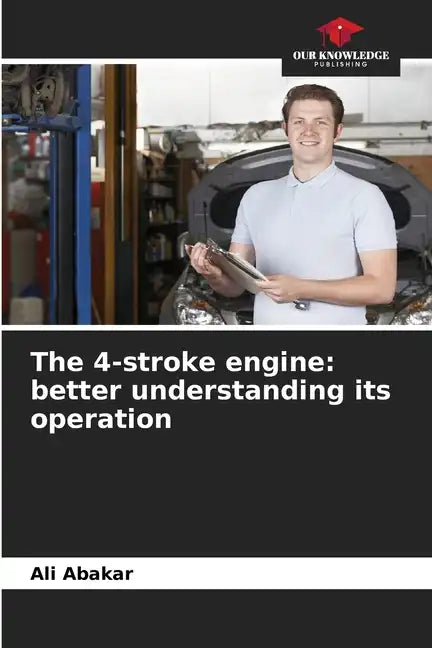 The 4-stroke engine: better understanding its operation - Paperback