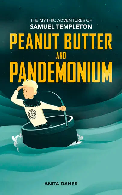 Peanut Butter and Pandemonium: Book 2 in the Mythic Adventures of Samuel Templeton - Paperback