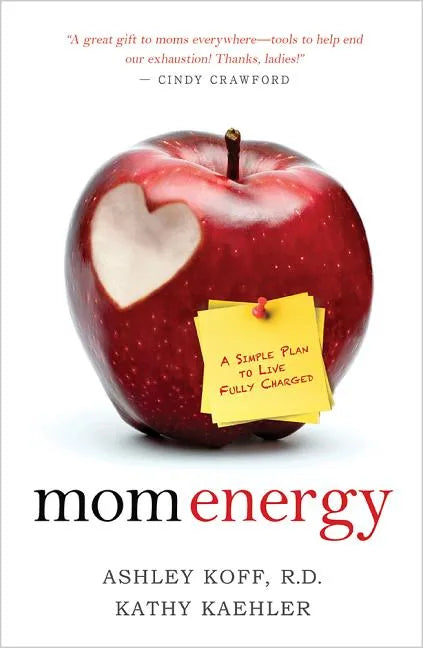 Mom Energy: A Simple Plan to Live Fully Charged - Paperback