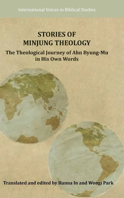 Stories of Minjung Theology: The Theological Journey of Ahn Byung-Mu in His Own Words - Hardcover
