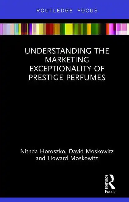 Understanding the Marketing Exceptionality of Prestige Perfumes - Hardcover
