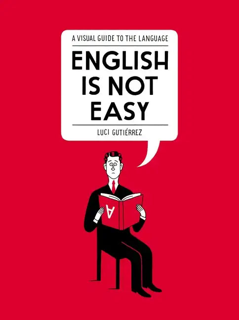 English Is Not Easy: A Visual Guide to the Language - Paperback